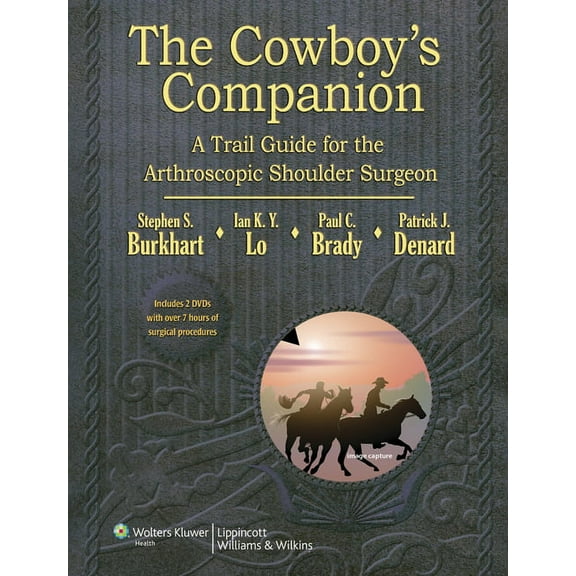 The Cowboy's Companion: A Trail Guide for the Arthroscopic Shoulder Surgeon, (Paperback)
