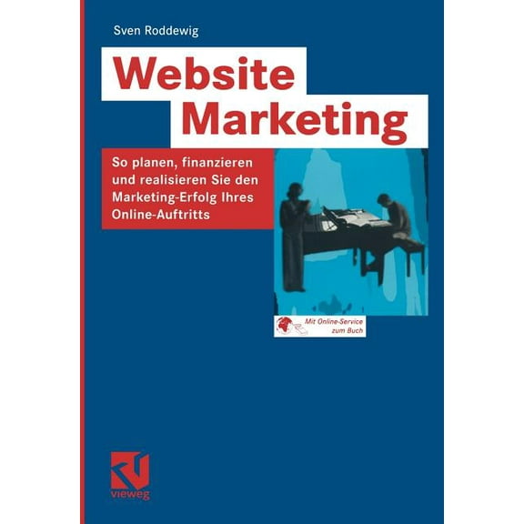 Website Marketing: So Planen, Finanzieren Und Realisieren Sie Den Marketing-Erfolg Ihres Online-Auftritts, (Paperback)