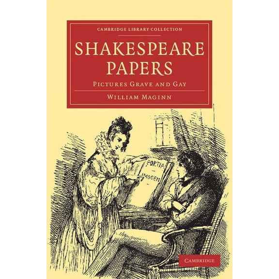 Cambridge Library Collection - Shakespea Shakespeare Papers: Pictures Grave and Gay, (Paperback)