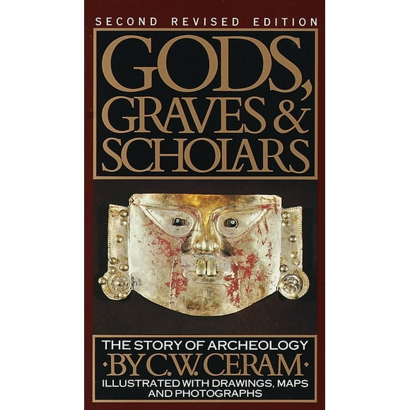 Gods, Graves and Scholars : A Story of Archaeology, Second Revised Edition. (Paperback)