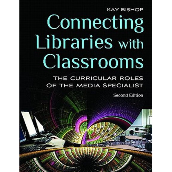 Pre-Owned Connecting Libraries with Classrooms: The Curricular Roles of the Media Specialist, (Paperback)