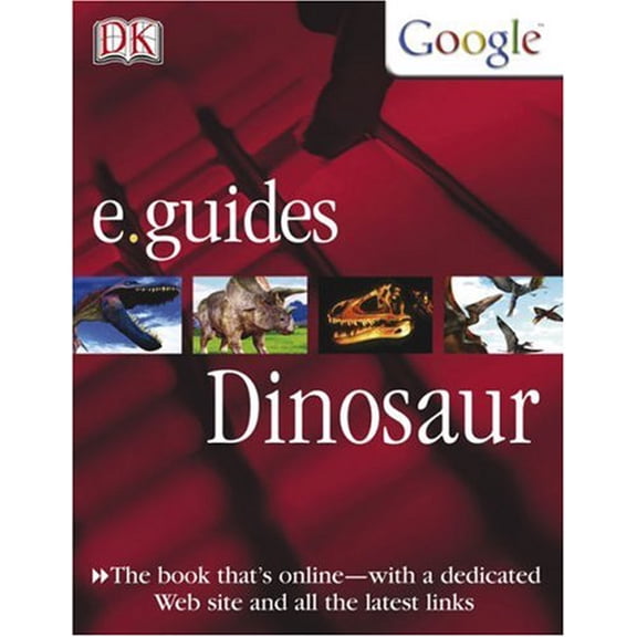 Pre-Owned E. Guide Dinosaur (DK Google e.guides) (Hardcover) 0756607612 9780756607616