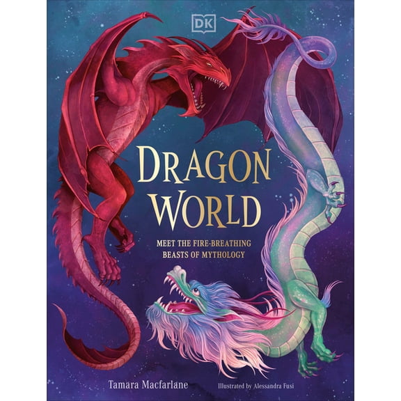 Mythical Worlds Dragon World: Meet the Fire-Breathing Beasts of Mythology, (Hardcover)