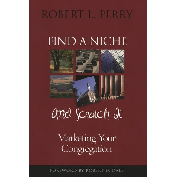 Find a Niche and Scratch It: Marketing Your Congregation, (Paperback)