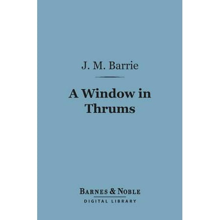 A Window in Thrums (Barnes & Noble Digital Library) - (Best Music Library For Windows)