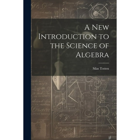 A New Introduction to the Science of Algebra (Paperback)