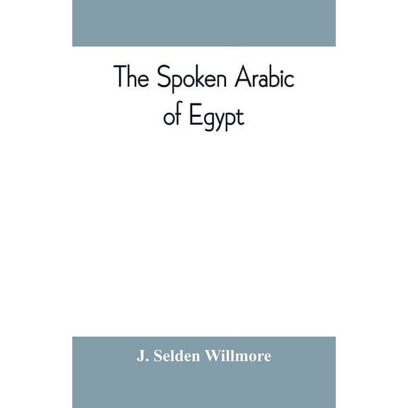 The spoken Arabic of Egypt, (Paperback)