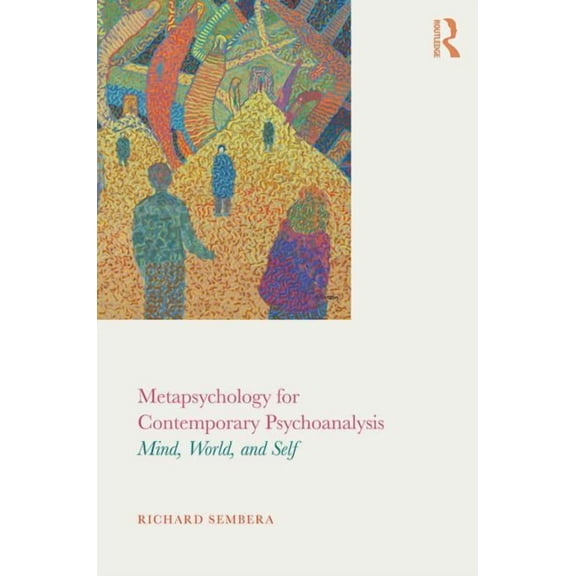 Metapsychology for Contemporary Psychoanalysis: Mind, World, and Self, (Paperback)