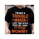 thumbnail image 1 of I'M NOT A TROUBLE *MAKER* I JUST TAKE AFTER MY crazy MOMMY Print Boy'S Cotton T-Shirt, 1 of 7
