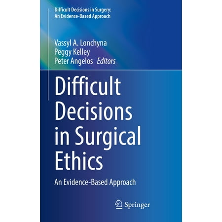UPC: 9783030846244 | Difficult Decisions in Surgery: An Evidence-Based Approach: Difficult Decisions in Surgical Ethics: An Evidence-Based Approach (Hardcover)