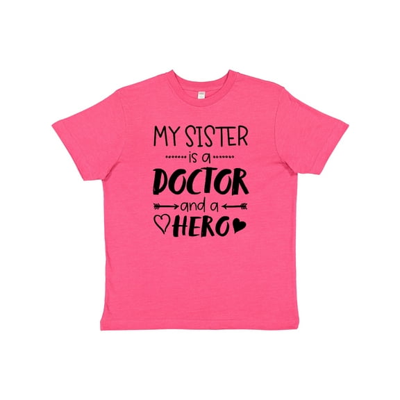 Inktastic My Sister is a Doctor and a Hero Youth T-Shirt