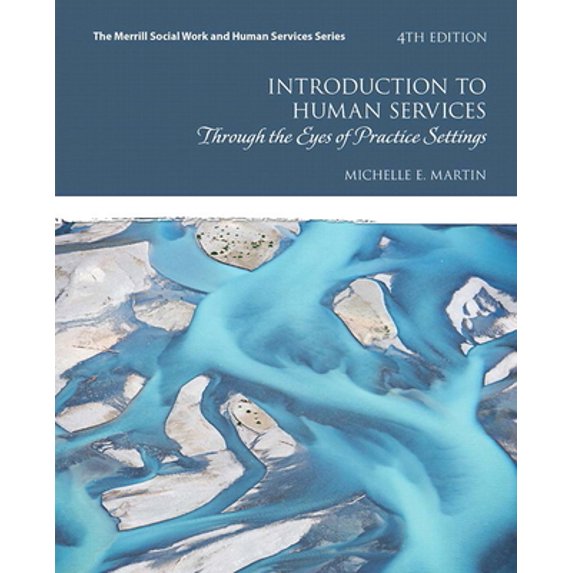 Pre-Owned Introduction to Human Services: Through the Eyes of Practice Settings (Paperback) 0134461037 9780134461038