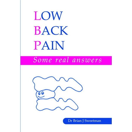 Low Back Pain: Some Real Answers (Paperback)