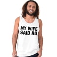 thumbnail image 3 of My Wife Said No Funny Husband Humor Mens Big & Tall Graphic Tank Top Brisco Brands 2X, 3 of 5