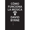 thumbnail image 1 of COMO FUNCIONA LA MUSICA SEXTO PISO DAVID BYRNE, 1 of 1