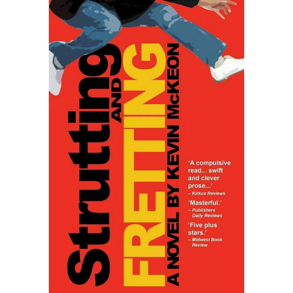 Strutting and Fretting (Paperback) by Kevin McKeon