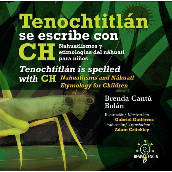 Tenochtitlán se escribe con CH Nahuatlismos y etimologías del náhuatl para niños y jóvenes