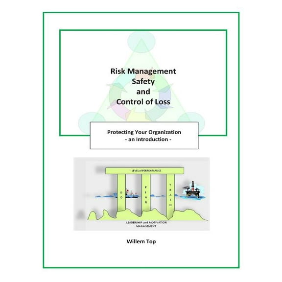 Risk Management, Safety and Control of Loss : Protecting Your Organization - an Introduction (Paperback)