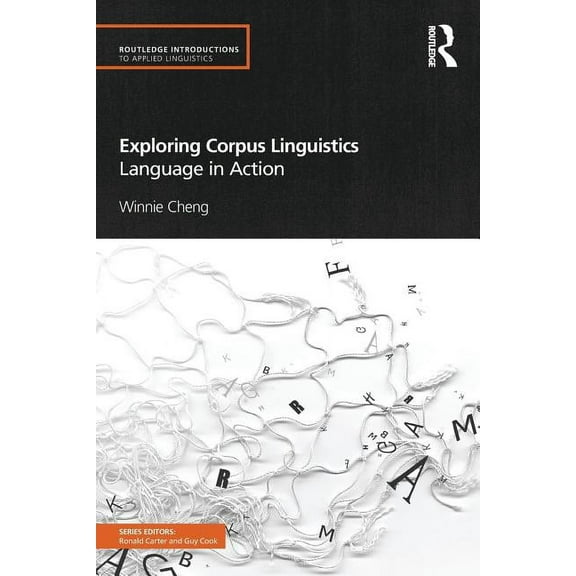Routledge Introductions to Applied Lingu Exploring Corpus Linguistics: Language in Action, (Paperback)