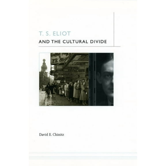 T. S. Eliot and the Cultural Divide, (Paperback)