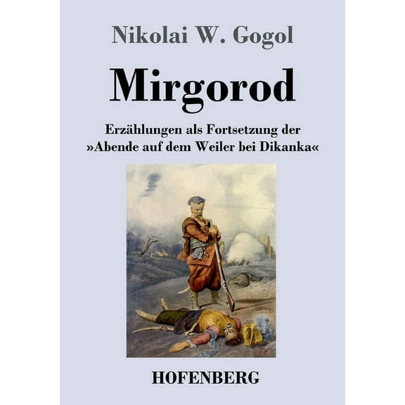 Mirgorod : Erzählungen als Fortsetzung der Abende auf dem Weiler bei Dikanka (Paperback)