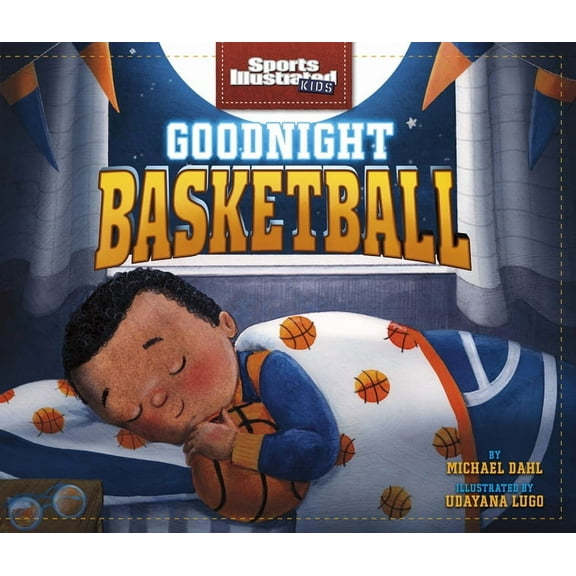 Sports Illustrated Kids Bedtime Books Goodnight Basketball, (Hardcover)