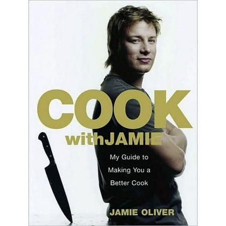 Cook With Jamie: My Guide to Making You a Better Cook