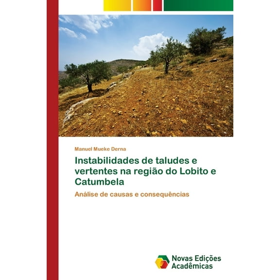 Instabilidades de taludes e vertentes na regiÃ£o do Lobito e Catumbela, (Paperback)