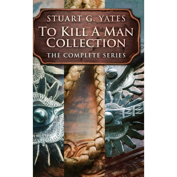 To Kill A Man Collection: The Complete Series (Hardcover)