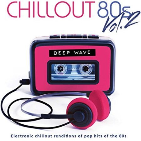 Deep Wave - Chill Out 80 s Volume Two - Easy Listening - CD