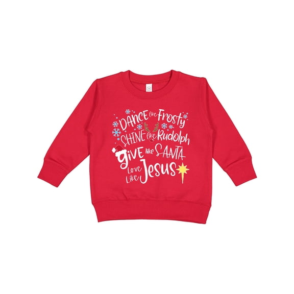 Inktastic Dance Like Frosty, Shine Like Rudolph, Give Like Santa Toddler Sweatshirt