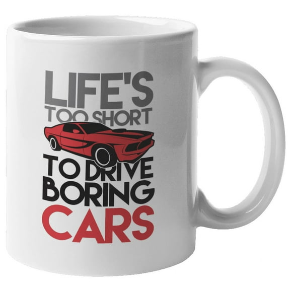 Life's Too Short Coffee & Tea Mug Cup for Car Enthusiast & Auto Mechanic (11oz)