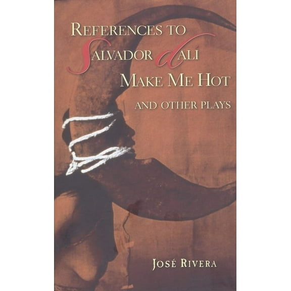 References to Salvador Dali Make Me Hot: And Other Plays (Paperback)