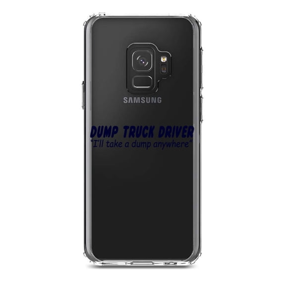 DistinctInk Clear Shockproof Hybrid Case for Samsung Galaxy S9 (5.8" Screen) - TPU Bumper Acrylic Back Tempered Glass Screen Protector - Dump Truck Driver Take a Dump Anywhere