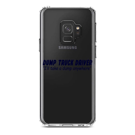 DistinctInk Clear Shockproof Hybrid Case for Samsung Galaxy S9 (5.8" Screen) - TPU Bumper Acrylic Back Tempered Glass Screen Protector - Dump Truck Driver Take a Dump Anywhere
