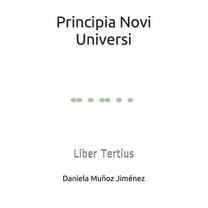 Principia Novi Universi: Liber Tertius (Paperback)