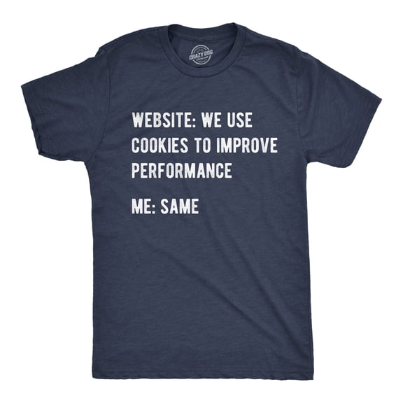 Mens Funny T Shirts Website We Use Cookies to Improve Performance Sarcastic Tee for Men Graphic Tees
