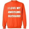 thumbnail image 2 of OXI Crewneck Sweatshirt - I Love My Awesome Husband, Basic Casual Sweatshirts for Men's and Women Fleece Sweatshirt Long Sleeve - Orange 2X-Large, 2 of 2