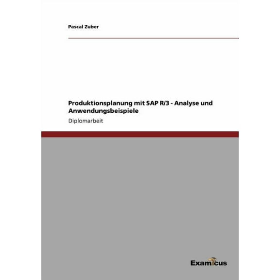 Produktionsplanung mit SAP R/3 - Analyse und Anwendungsbeispiele, (Paperback)