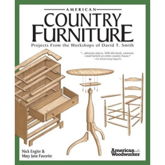 American Country Furniture: Projets des Ateliers de David T. Smith