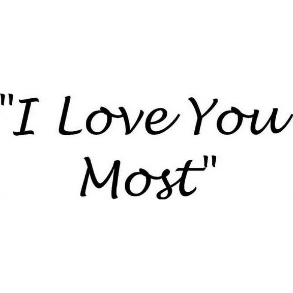 I Love You Most Vinyl Wall Art, Romantic Decor, 8 x 22, Great Valentive's Gift