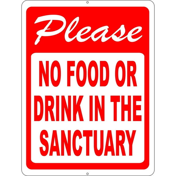 Please No Food Or Drink Allowed In The Sanctuary Sign. 8x12 Metal.