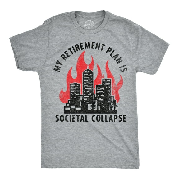Mens Funny T Shirts My Retirement Plan Is Societal Collapse Sarcastic Graphic Novelty Tee for Men Graphic Tees