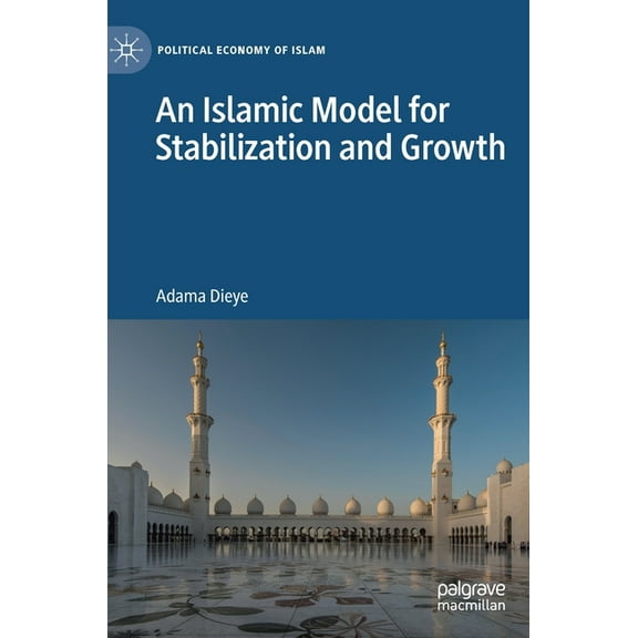Political Economy of Islam An Islamic Model for Stabilization and Growth, (Hardcover)