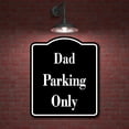 thumbnail image 2 of Dad Parking Only BLACK Aluminum Composite Sign, 8.5"x10", 2 of 9
