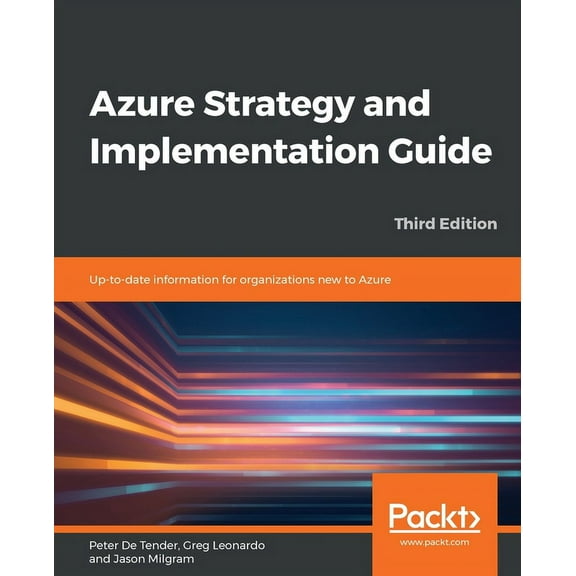 Azure Strategy and Implementation Guide - Third Edition: Up-to-date information for organizations new to Azure (Paperback)