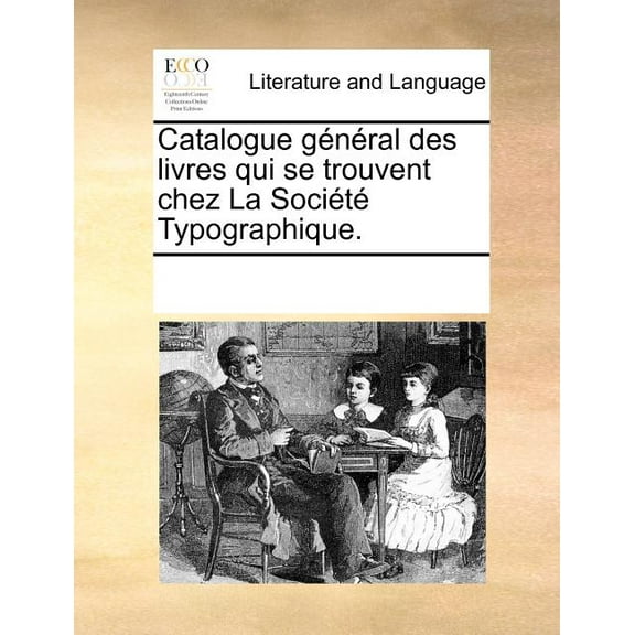 Catalogue général des livres qui se trouvent chez La Société Typographique. (French Edition)