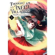 Though I Am an Inept Villainess Tale of the Butterfly-Rat Body Swap in the Maiden Court Manga Though I Am an Inept Villainess Tale of the Butterfly-Rat Body Swap in the Maiden Court Manga Vol. 5 Series #5 Paperback