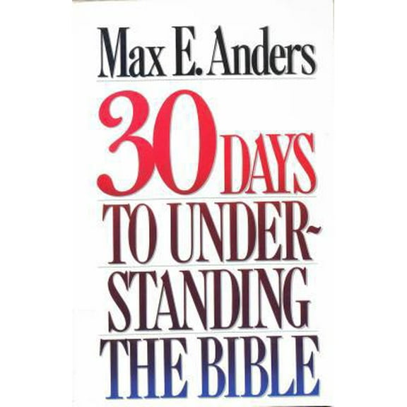 Pre-Owned 30 Days to Understanding the Bible (Paperback) 0943497264 9780943497266