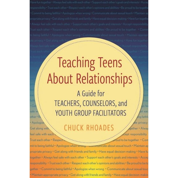 Teaching Teens about Relationships: A Guide for Teachers, Counselors, and Youth Group Facilitators, (Hardcover)